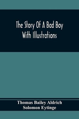 Cover image for The Story Of A Bad Boy: With Illustrations