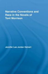 Cover image for Narrative Conventions and Race in the Novels of Toni Morrison