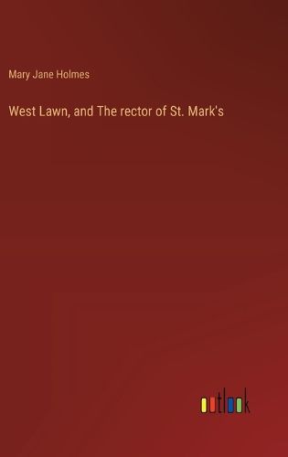 Cover image for West Lawn, and The rector of St. Mark's