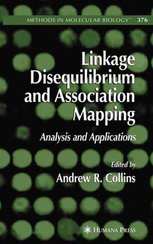 Linkage Disequilibrium and Association Mapping: Analysis and Applications