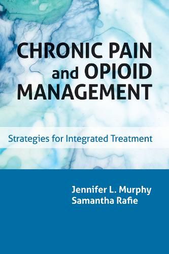 Chronic Pain and Opioid Management: Strategies for Integrated Treatment