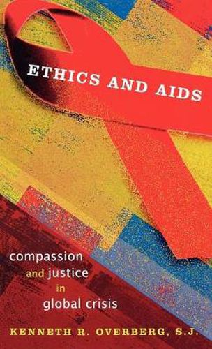 Cover image for Ethics and AIDS: Compassion and Justice in Global Crisis