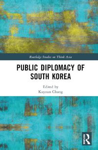 Cover image for Public Diplomacy of South Korea