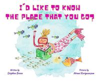 Cover image for I'd Like to Know the Place that you Go?