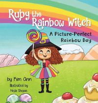 Cover image for Ruby the Rainbow Witch: A Picture-Perfect Rainbow Day