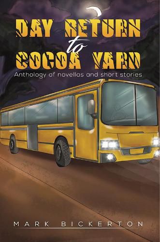 Cover image for Day Return to Cocoa Yard: Anthology of novellas and short stories