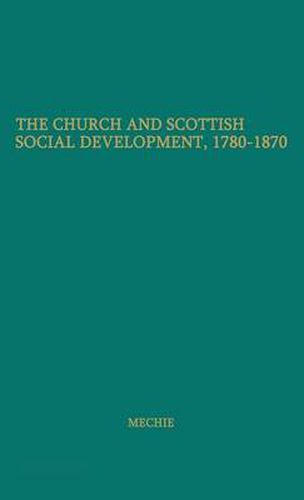Cover image for The Church and Scottish Social Development: 1780-1870