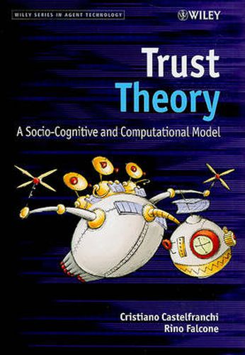 Cover image for Trust Theory: A Socio-Cognitive and Computational Model