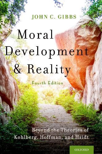 Moral Development and Reality: Beyond the Theories of Kohlberg, Hoffman, and Haidt