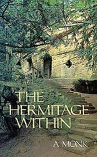 Cover image for The Hermitage Within: Spirituality of the Desert by a Monk