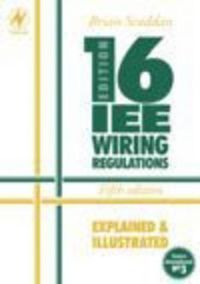 Cover image for IEE 16th Edition Wiring Regulations Explained and Illustrated