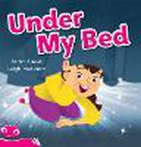 Cover image for Bug Club Level  2 - Pink: Under My Bed (Reading Level 2/F&P Level B)