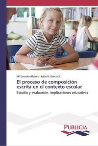 Cover image for El proceso de composicion escrita en el contexto escolar