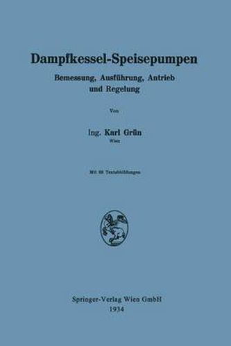 Cover image for Dampfkessel-Speisepumpen: Bemessung, Ausfuhrung, Antrieb Und Regelung