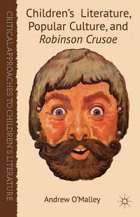 Cover image for Children's Literature, Popular Culture, and Robinson Crusoe