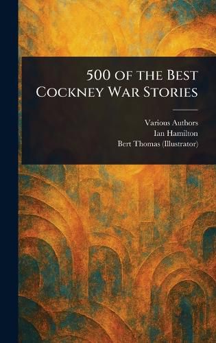 Cover image for 500 of the Best Cockney War Stories