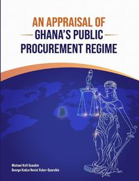 Cover image for An Appraisal of Ghana's Public Procurement Regime