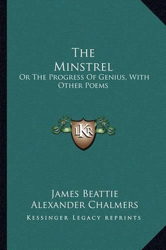 The Minstrel: Or the Progress of Genius, with Other Poems