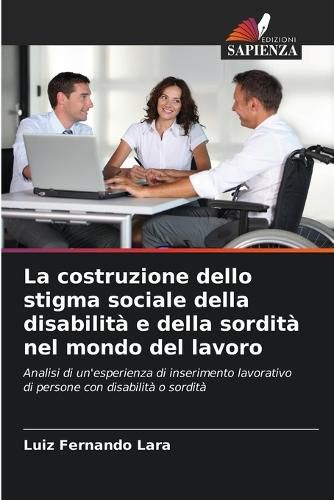 Cover image for La costruzione dello stigma sociale della disabilita e della sordita nel mondo del lavoro