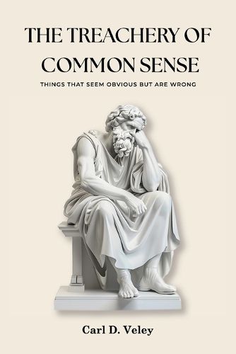 Cover image for The Treachery of Common Sense