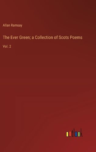 The Ever Green; a Collection of Scots Poems