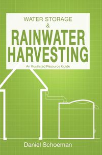 Cover image for Water Storage And Rainwater Harvesting: An Illustrated Resource Guide.