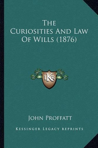 The Curiosities and Law of Wills (1876)