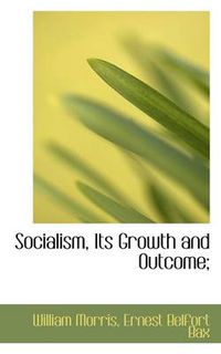 Cover image for Socialism, Its Growth and Outcome;