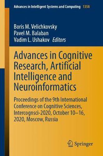 Advances in Cognitive Research, Artificial Intelligence and Neuroinformatics: Proceedings of the 9th International Conference on Cognitive Sciences, Intercognsci-2020, October 10-16, 2020, Moscow, Russia