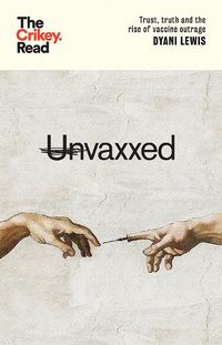 Cover image for Unvaxxed: Trust, Truth and the Rise of Vaccine Outrage