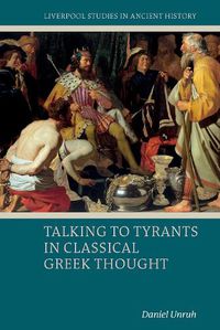 Cover image for Talking to Tyrants in Classical Greek Thought