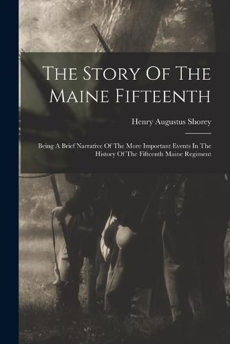 Cover image for The Story Of The Maine Fifteenth