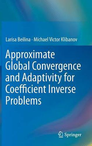 Cover image for Approximate Global Convergence and Adaptivity for Coefficient Inverse Problems