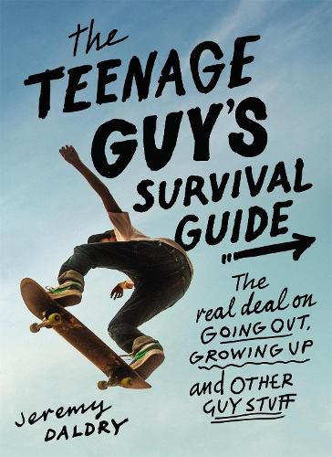 Cover image for The Teenage Guy's Survival Guide (Revised): The Real Deal on Going Out, Growing Up, and Other Guy Stuff