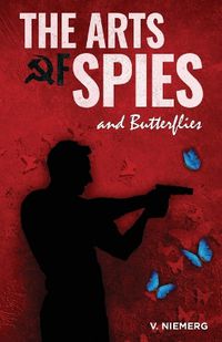 Cover image for The Arts of Spies and Butterflies
