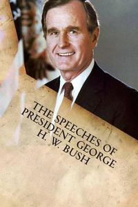 Cover image for The Speeches of President George H. W. Bush