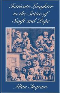 Cover image for Intricate Laughter in the Satire of Swift and Pope