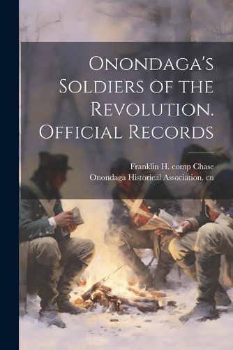 Cover image for Onondaga's Soldiers of the Revolution. Official Records