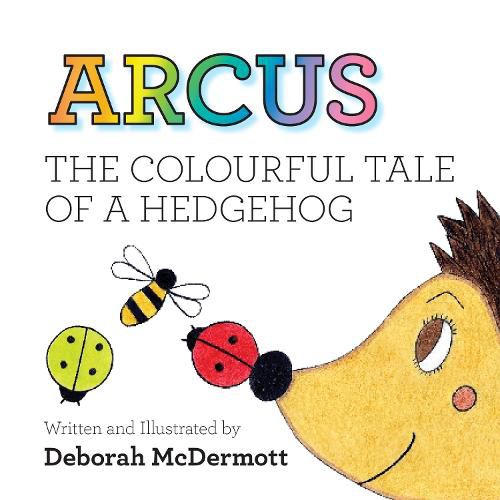 Cover image for Arcus: The colourful tale of a Hedgehog