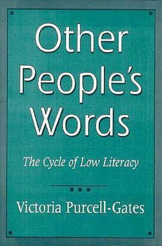 Cover image for Other People's Words: The Cycle of Low Literacy
