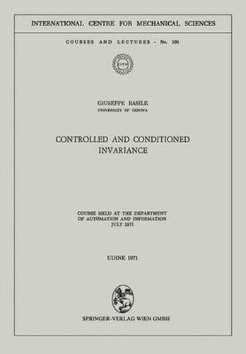 Cover image for Controlled and Conditioned Invariance: Course held at the Department of Automation and Information July 1971