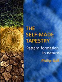 Cover image for The Self-made Tapestry: Pattern Formation in Nature
