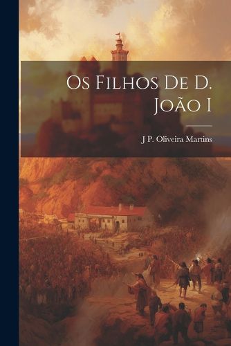 Cover image for Os filhos de d. Joao I