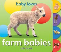 Cover image for Baby Loves Tab Books: Farm Babies