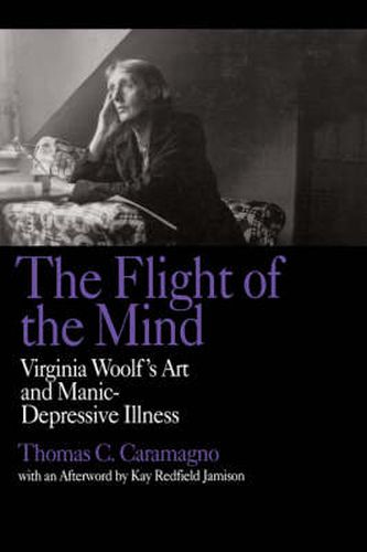 Cover image for The Flight of the Mind: Virginia Woolf's Art and Manic-Depressive Illness