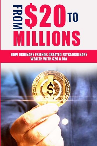 Cover image for FROM $20 To MILLIONS