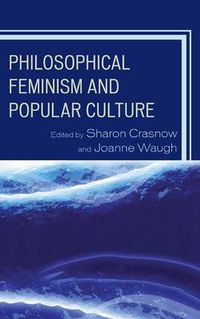 Cover image for Philosophical Feminism and Popular Culture
