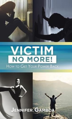 Cover image for Victim No More!: How to Get Your Power Back