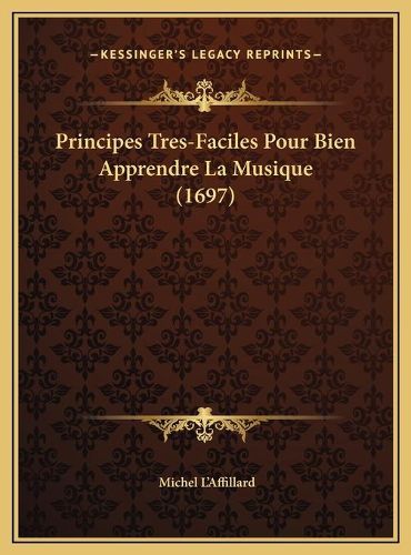 Cover image for Principes Tres-Faciles Pour Bien Apprendre La Musique (1697)