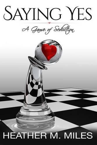 Cover image for Saying Yes: A Game of Seduction